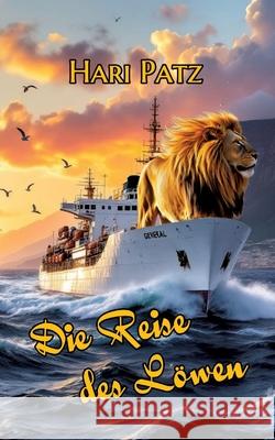 Die Reise des Löwen Patz, Hari 9783384805591 tredition