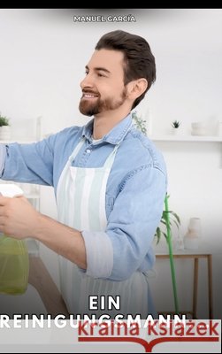 Ein Reinigungsmann... García, Manuel 9783384806147 Manuel García