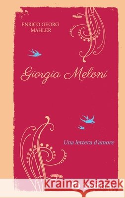 Giorgia Meloni Mahler, Enrico Georg 9783384808646 tredition