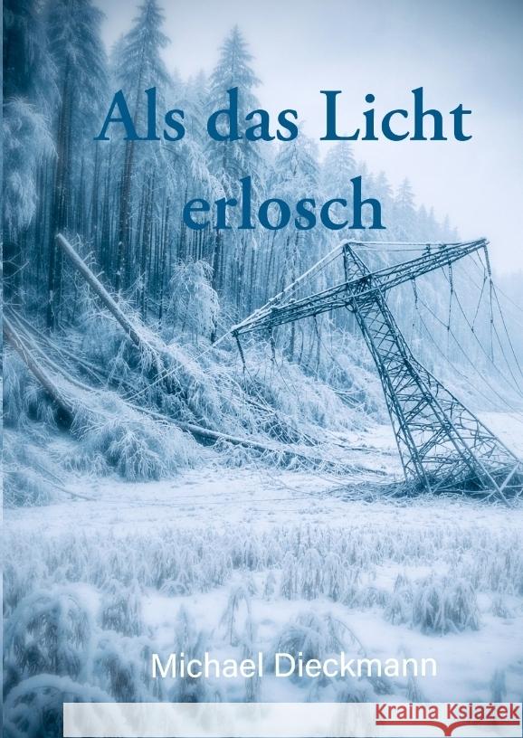 Als das Licht erlosch Dieckmann, Michael 9783384810304