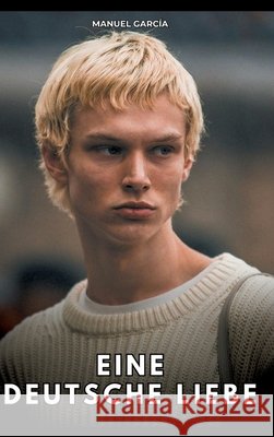 Eine deutsche Liebe García, Manuel 9783384811257 Manuel García