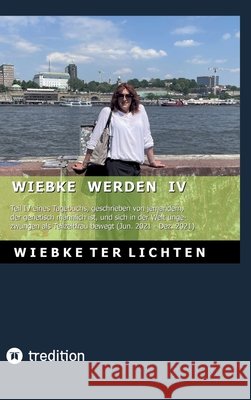 Wiebke werden IV ter Lichten, Wiebke 9783384812582 tredition