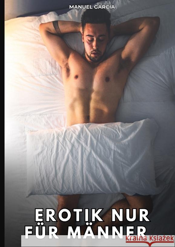 Erotik nur für Männer García, Manuel 9783384818447