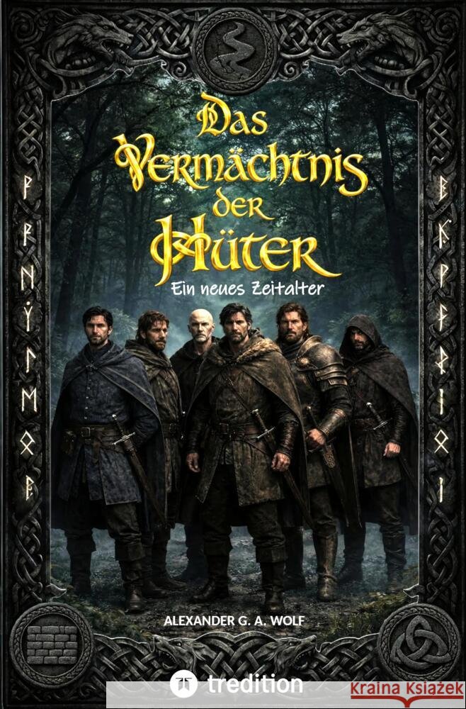 Das Vermächtnis der Hüter Wolf, Alexander G. A. 9783384822345
