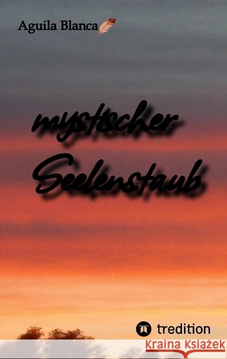 mystischer Seelenstaub Blanca, Aguila 9783384827531