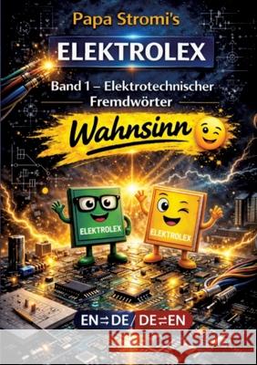 Papa Stromi's ELEKTROLEX Papa Stromi, Steffen Schmidt/ 9783384831040