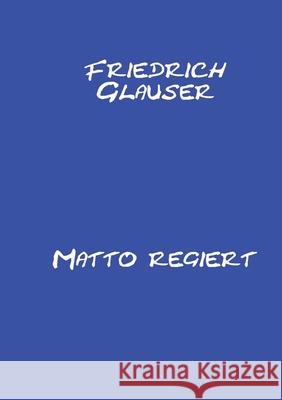 Matto regiert Glauser, Friedrich 9783384834454
