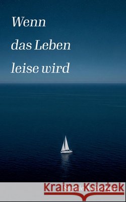 Wenn das Leben leise wird Anderegg, Sophie 9783384836519