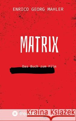 Matrix Mahler, Enrico Georg 9783384838803 tredition