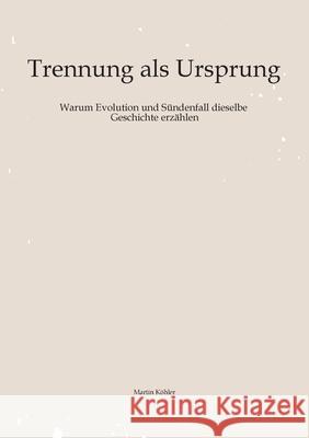 Trennung als Ursprung Köhler, Martin 9783384842336