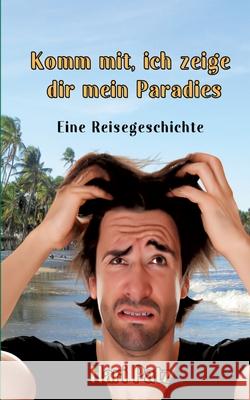 Komm mit, ich zeige dir mein Paradies Patz, Hari 9783384844651 tredition