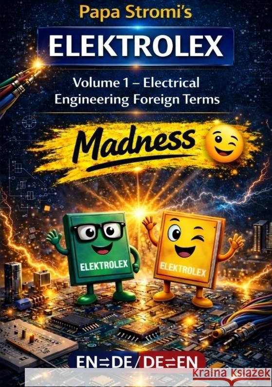 Papa Stromi's ELEKTROLEX - Technical reference book Papa Stromi, Steffen Schmidt/ 9783384844729