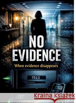 No Evidence: When evidence disappears Dominik Mikulaschek 9783384856340 Tredition Gmbh
