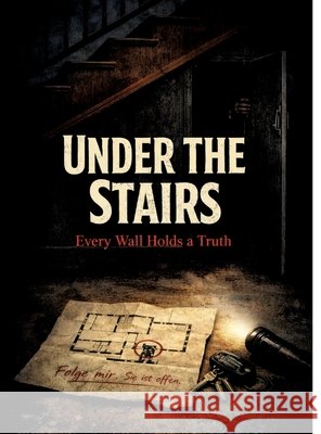 Under the Stairs: Behind every wall lies a truth Dominik Mikulaschek 9783384859945 Tredition Gmbh