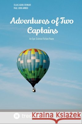 Adventures of Two Captains: An Epic Science Fiction Poem Aghili Dehnavi, Ellias, John Amrod, Paul 9783384885159