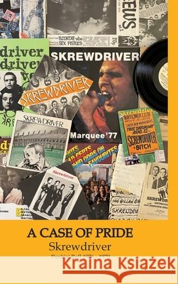 A Case of Pride: SKREWDRIVER - Punk'n'Roll 1976 - 1979 Green, Mark 9783384898517