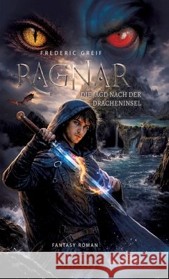 Ragnar- Die Jagd nach der Dracheninsel Frederic Greif 9783384921062