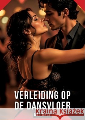 Verleiding op de Dansvloer: Verboden erotische verhalen met expliciete seks voor volwassenen Graf, Mia 9783384938176 MIA Graf