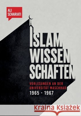Islamwissenschaften: Vorlesungen an der Universit?t Maschhad - 1965 - 1967 Ecevit Polat Ali Schariati 9783384949165