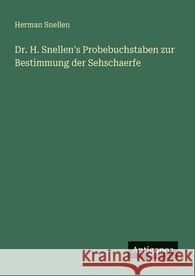 Dr. H. Snellen's Probebuchstaben zur Bestimmung der Sehschaerfe Herman Snellen 9783386167604