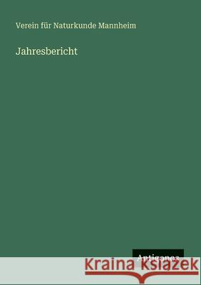 Jahresbericht Verein F?r Naturkunde Mannheim 9783386391726 Antigonos Verlag