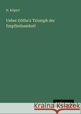 Ueber G?the's Triumph der Empfindsamkeit H. K?pert 9783386412940