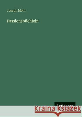 Passionsb?chlein Joseph Mohr 9783386415767