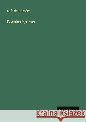 Poesias lyricas Lu?s de Cam?es 9783386905565 Antigonos Verlag