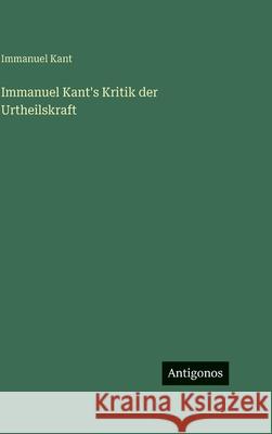 Immanuel Kant's Kritik der Urtheilskraft Immanuel Kant 9783386944748 Antigonos Verlag