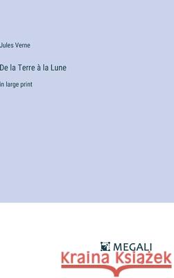 De la Terre ? la Lune: in large print Jules Verne 9783387002270 Megali Verlag