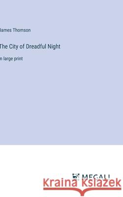 The City of Dreadful Night: in large print James Thomson 9783387010336