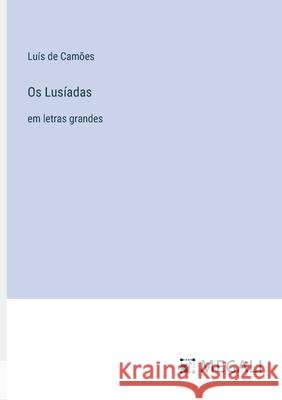 Os Lus?adas: em letras grandes Lu?s de Cam?es 9783387025705 Megali Verlag