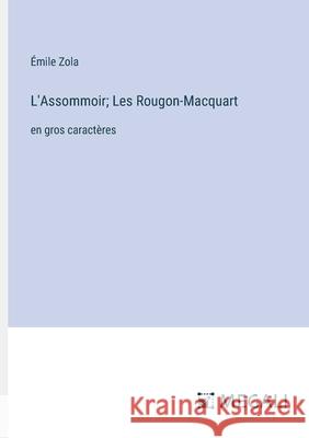 L'Assommoir; Les Rougon-Macquart: en gros caract?res ?mile Zola 9783387053906