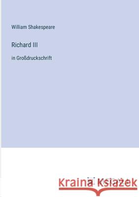 Richard III: in Gro?druckschrift William Shakespeare 9783387059762 Megali Verlag