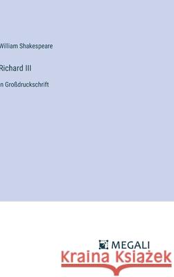 Richard III: in Gro?druckschrift William Shakespeare 9783387059779