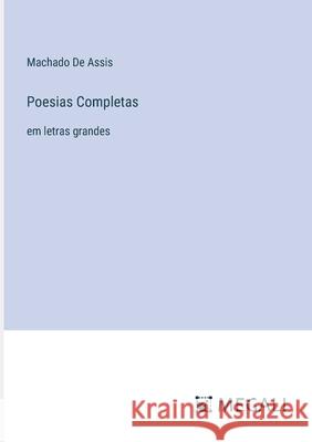 Poesias Completas: em letras grandes Machado d 9783387079708