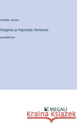 Ylioppilas ja Papintyt?r; Kertomus: suuraakkosin Kristofer Janson 9783387083477