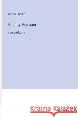 Kristitty; Romaani: suuraakkosin Hall Caine 9783387085396 Megali Verlag