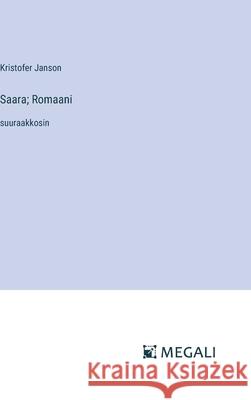 Saara; Romaani: suuraakkosin Kristofer Janson 9783387089714