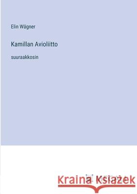 Kamillan Avioliitto: suuraakkosin Elin W?gner 9783387300147