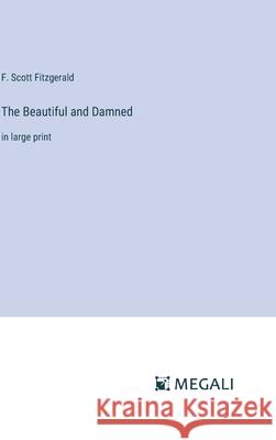 The Beautiful and Damned: in large print F. Scott Fitzgerald 9783387332711