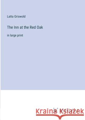 The Inn at the Red Oak: in large print Latta Griswold 9783387333046