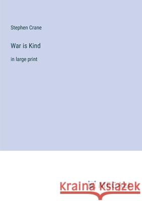 War is Kind: in large print Stephen Crane 9783387333145 Megali Verlag