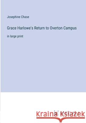 Grace Harlowe's Return to Overton Campus: in large print Josephine Chase 9783387333398 Megali Verlag
