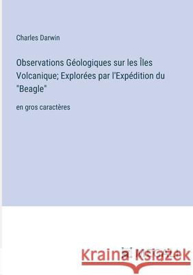 Observations G?ologiques sur les ?les Volcanique; Explor?es par l'Exp?dition du 