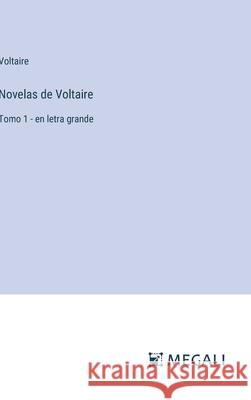 Novelas de Voltaire: Tomo 1 - en letra grande Voltaire 9783387333848