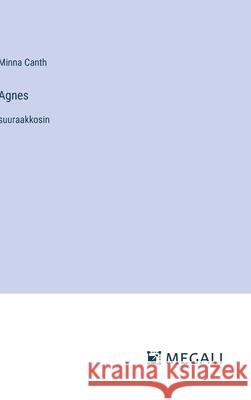 Agnes: suuraakkosin Minna Canth 9783387341669