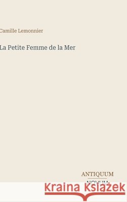 La Petite Femme de la Mer Camille Lemonnier 9783387422191