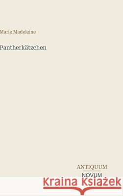 Pantherk?tzchen Marie Madeleine 9783387428346 Antiquum Novum Verlag