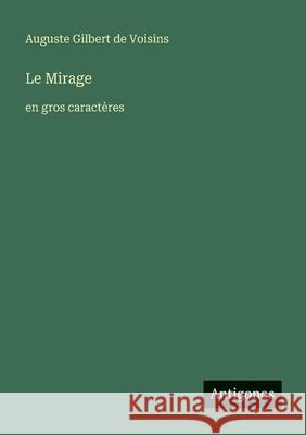 Le Mirage: en gros caract?res Auguste Gilber 9783388078410 Antigonos Verlag